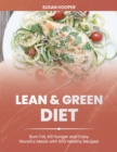 Image for Lean &amp; Green Diet : Burn Fat, Kill Hunger and Enjoy Flavorful Meals with 600 Healthy Recipes 30-Day Meal Plan for a Lifelong Transformation