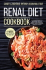 Image for Renal Diet Cookbook : A Practical Guide To A Renal Diet, The Low Sodium, Low Potassium, Healthy Kidney Cookbook + Delicious Recipes; 4-Week menu Plan Included Of A Renal Diet