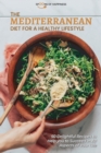Image for The Mediterranean Diet for a healthy lifestyle : 50 Delightful Recipes to Help You to Succeed in All Aspects of Your Life