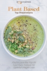 Image for Plant Based Top Preparations : Find in Here the Top 50 Low Carb Recipes for Optimal Weight Loss
