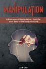 Image for Manipulation : A Book About Manipulation, from the Most Basic to the Most Profound