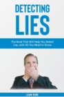 Image for Detecting Lies : The Book That Will Help You Detect Lies, with All You Need to Know