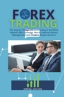 Image for Forex Trading : The Step by Step Guide to Investing in the Stock Market With Leverage, How to Improve Money Management and Obtain a Passive Income