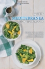 Image for La dieta mediterranea transformadora : Cocinar 50 comidas para mejorar los habitos saludables - The Transformative Mediterranean Diet (SPANISH EDITION)