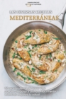 Image for Las diversas recetas mediterraneas : 50 recetas llenas de sabor que puedes preparar y disfrutar facilmente mientras mejoras tu salud - The Diverse Mediterranean Recipes (SPANISH EDITION)