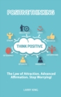 Image for Positive Thinking - The law of attraction. Advanced affirmation. Stop Worrying!