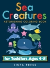 Image for Sea Creatures : Astonishing Coloring Book for Toddlers Ages 4-8