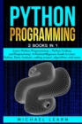 Image for Python Programming : 2 BOOKS IN 1: Learn Python Programming + Python Coding and Programming. A Practical Beginners Guide to Learn Python, Data Analysis, coding project, algorithms and more ..