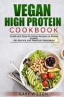 Image for Vegan High Protein Cookbook : Guide and Easy-To-Follow Recipes to Muscle Growth, Fat Burning and Maximum Resistance