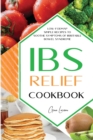Image for Ibs Relief Cookbook : Low-Fodmap Simple Recipes to Soothe Symptoms of Irritable Bowel Syndrome.