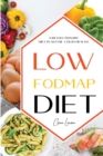 Image for Low-Fodmap Diet : A Revolutionary Diet Plan for Colon Health. Manage Ibs, Beat Bloat, Soothe Your Gut with Delicious Recipes.