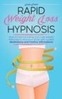 Image for Rapid Weight Loss Hypnosis : Stop Emotional Eating and Lose Weight Naturally to Heal your Body with Guided Meditations and Positive Affirmations