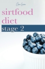 Image for Sirtfood Diet Stage 2 : A Guide to Kick-Start Your Skinny Gene, Get Lean Muscle and Burn Fat.