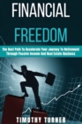 Image for Financial Freedom : The Best Path To Accelerate Your Journey To Retirement Through Passive Income And Real Estate Business