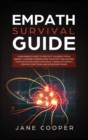 Image for Empath Survival Guide : A Beginner&#39;s Guide to Protect Yourself from Energy Vampires: Understand Your Gift and Master Your Intuition. Learn How Highly Sensitive People Control Emotions and Overcome Fea