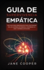 Image for Guia de supervivencia empatica : Una guia para principiantes para protegerse de los vampiros de energia: Comprenda su don y domine su intuicion