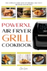 Image for Powerxl Air Fryer Grill Cookbook : The Complete Guide with Affordable and Tasty Air Fryer Oven Recipes to Fry, Bake, Grill &amp; Roast for Everyone