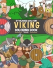Image for Viking Coloring Book for Kids : A Cute Coloring Book for Kids. Fantastic Activity Book and Amazing Gift for Boys, Girls, Preschoolers, ToddlersKids.