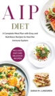 Image for AIP Diet : A Complete Meal Plan with Easy and Nutritious Recipes to Heal the Immune System