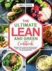 Image for The Ultimate Lean and Green Cookbook : Kickstart Your Long-Term Transformation Only Lean, Leaner and Leanest Recipe for Your Selected Plan