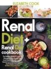 Image for Renal Diet : The Definitive Nutritional Guide To Managing Kidney Disease And Avoid Dialysis With 200 Carefully Selected Low Sodium, Phosphorous, And Potassium Recipes - +BONUS 21-Day Meal Plan-