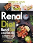 Image for Renal Diet : The Definitive Nutritional Guide To Managing Kidney Disease And Avoid Dialysis With 200 Carefully Selected Low Sodium, Phosphorous, And Potassium Recipes - +BONUS 21-Day Meal Plan-