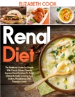 Image for RENAL DIET : The Nutritional Guide For People With Chronic Kidney Disease: Improve Renal Functions To Avoid Dialysis By Easily Lowering Your Sodium, Phosphorous, And Potassium Levels