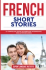 Image for French Short Stories : 11 Compelling Short Stories for Both Intermediate and Advanced Users