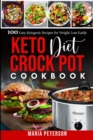 Image for Keto Diet Crock Pot Cookbook : 100 Easy Ketogenic Recipes for Weight Loss Easily
