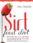 Image for Sirtfood Diet : Discover the A.S.D. method that allowed Hollywood Vips to lose 3.2 kg in a week by eating what they want + 457 Easy Recipes For Your Days + Weeks Meal Plan For Weight Loss