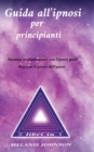 Image for Guida all&#39;ipnosi per principianti 2 libri in 1