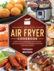 Image for Instant Pot Duo Crisp Air Fryer Cookbook : Enjoy The Crispness of 75+ Easy, Delicious and Affordable Recipes For Beginners