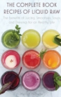 Image for The Complete Book Recipes of Liquid Raw