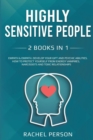 Image for Highly Sensitive People : 2 Books in 1: Empath: Develop your Gift and Psychic Abilities. How to Protect Yourself from Energy Vampires, Narcissists and Toxic Relationships