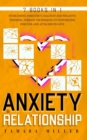 Image for Anxiety in Relationship : 7 Books in 1 the Complete Guide to Overcoming Insecurity, Jealousy and Negative Thinking. Therapy Techniques to Stop Feeling Insecure and Attached in Love