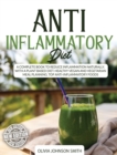 Image for Anti Inflammatory Diet : A Complete Book To Reduce Inflammation Naturally, With a Plant Based Diet. Healthy Vegan And Vegetarian Meal Planning. Top Anti-Inflammatory Foods