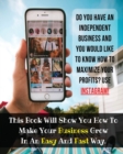 Image for Do You Have An Independent Business And You Would Like To Know How To Maximize Your Profits? USE INSTAGRAM! : This Book Will Show You How To Make Your Business Grow In An Easy And Fast Way.