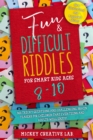 Image for Fun &amp; Difficult Riddles for Smart Kids Ages 8-10