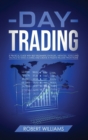 Image for Day Trading : A Pratical Guide with Best Beginners Stategies, Methods, Tools and Tactics to Make a Living and Create a Passive Income from Home