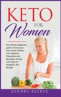 Image for Keto for Women : The ultimate beginners guide to know your food needs, weight loss, diabetes prevention and boundless energy with high-fat ketogenic diet recipes
