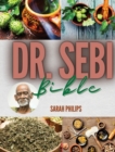 Image for Dr. Sebi Bible : The Most Complete Guide About Dr. Sebi