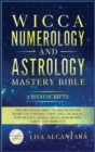 Image for Wicca, Numerology and Astrology Mastery Bible