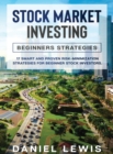 Image for Stock Market Investing : BEGINNERS&#39; STRATEGIES: 17 smart and proven risk-minimization strategies for beginner stock investors.