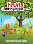 Image for Fruits COLORING BOOK for kids : A Coloring Book for Kids Ages 4-6 Filled With Pages of Vegetables and fruits. Coloring Book for preschoolers
