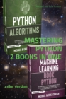 Image for MASTERING PYTHON 2 BOOKS IN ONE (color version) : Algorithms and Machine Learning