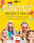 Image for Cricut Project Ideas - 4 Kids, Mummy &amp; Family