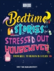 Image for Bedtime Stories for Stressed Out Housewives : From Hell to Heaven in a Click Enter the Peaceful World You Deserve After a Hectic Day. Kill Insomnia, Snoring and Fall Asleep Gently Like a Baby
