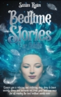 Image for Bedtime Stories for Adults : Ensure You a Relaxing and Restoring Deep Sleep to Leave Anxiety, Stress and Insomnia Out from Your Bedroom Once for All Reading the Best Bedtime Novels Ever