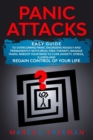 Image for Panic Attacks : Easy Guide to Overcoming Panic Disorders Readily and Permanently with Drug-Free Therapy, Manage Fears. Reboot your Mind to Cure Anxiety, Stress, Illness, and Regain Control of your Lif