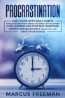 Image for Procrastination : Easy Guide with Daily Habits to Build Self-Discipline, Mental Toughness, and Willpower. Cure Laziness and stop Self-Sabotage. Improve Time Management, Productivity and Gain your Goal
